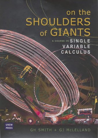 On The Shoulders Of Giants A Course In Single Variable Calculus Mclelland G