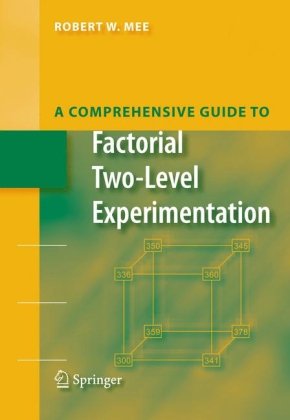 A Comprehensive Guide To Factorial Twolevel Experimentation 1st Edition Robert Mee Auth