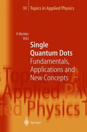 Single Quantum Dots Fundamentals Applications And New Concepts Michler P Ed