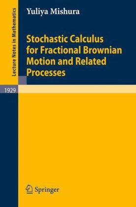 Stochastic Calculus For Fractional Brownian Motion And Related Processes 1st Edition Yuliya S Mishura Auth