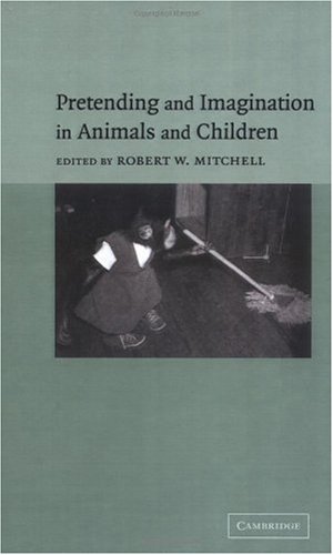 Pretending And Imagination In Animals And Children Mitchell Rw Ed