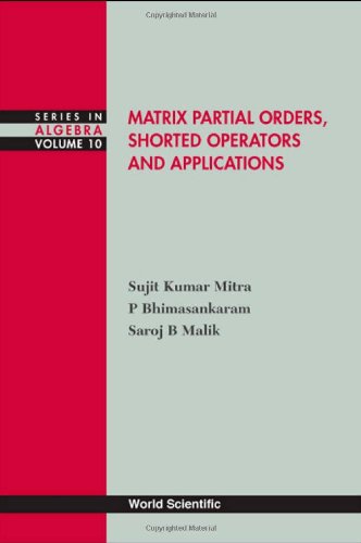 Matrix Partial Orders Shorted Operators And Applications Mitra Sk