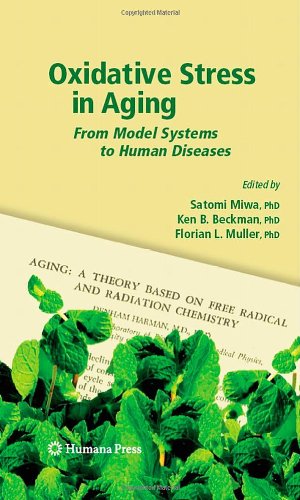 Oxidative Stress In Aging From Model Systems To Human Diseases 1st Edition Satomi Miwa