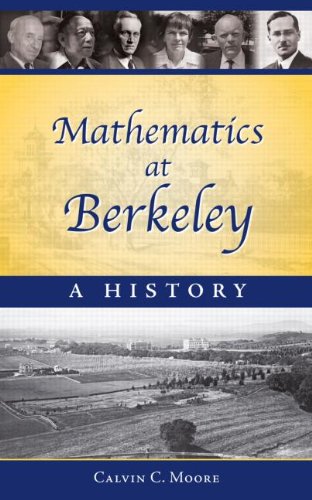Mathematics At Berkeley A History Moore Cc