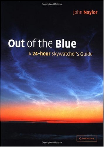 Out Of The Blue A 24hour Skywatchers Guide Naylor J
