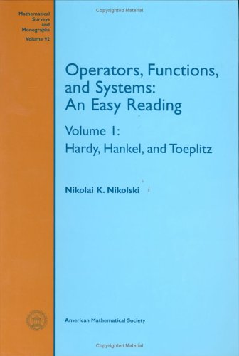 Operators Functions And Systems An Easy Reading Hardy Hankel And Toeplitz Nikolskii Nk