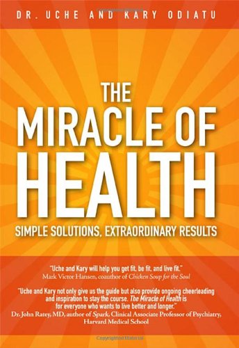 The Miracle Of Health Simple Solutions Extraordinary Results Odiatu U