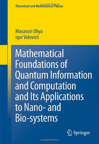 Mathematical Foundations Of Quantum Information And Computation And Its Applications To Nano And Biosystems 1st Edition Masanori Ohya