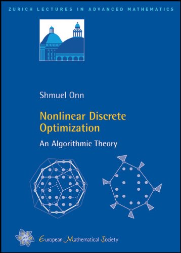 Nonlinear Discrete Optimization An Algorithmic Theory Onn S