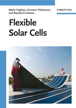 Flexible Solar Cells Pagliaro M Palmisano G Ciriminna R