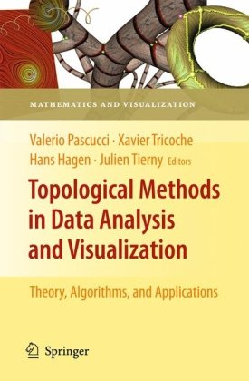Topological Methods In Data Analysis And Visualization Theory Algorithms And Applications 1st Edition Kirk E Jordan