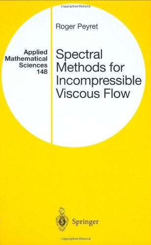 Spectral Methods For Incompressible Viscous Flow 1st Edition Roger Peyret Auth