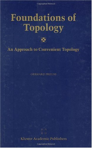 Foundations Of Topology An Approach To Convenient Topology Preuss G