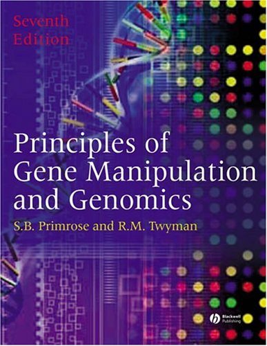 Principles Of Gene Manipulation And Genomics 7ed Primrose Sb