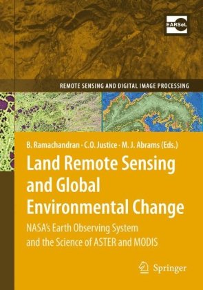 Land Remote Sensing And Global Environmental Change Nasas Earth Observing System And The Science Of Aster And Modis 1st Edition Vincent Salomonson