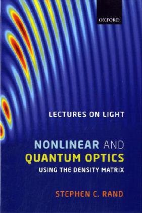 Lectures On Light Nonlinear And Quantum Optics Using The Density Matrix Rand Sc
