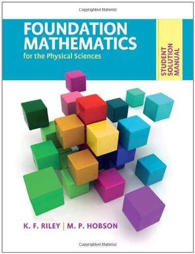 Student Solution Manual For Foundation Mathematics For The Physical Sciences Riley Kf