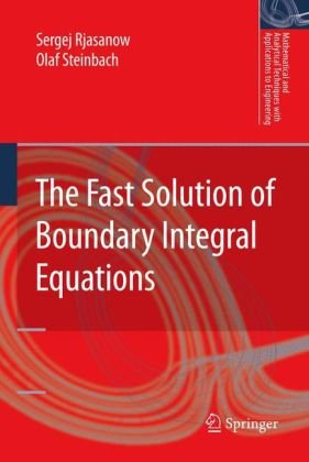 The Fast Solution Of Boundary Integral Equations Rjasanow S