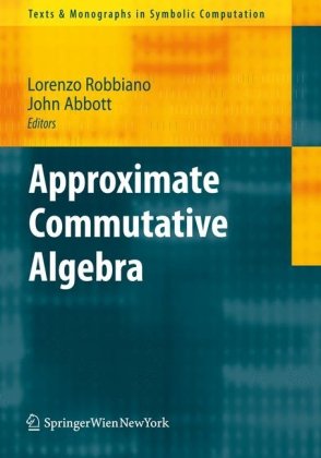 Approximate Commutative Algebra 1st Edition Martin Kreuzer Hennie Poulisse