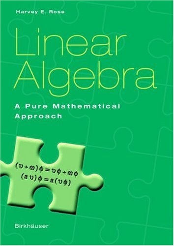 Linear Algebra A Pure Mathematical Approach 1st Edition Harvey E Rose