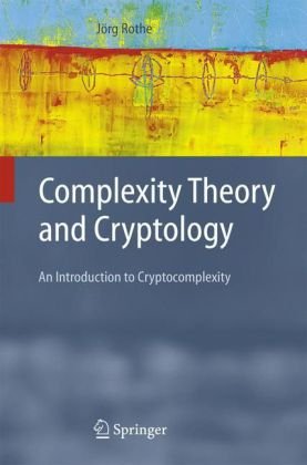 Complexity Theory And Cryptology An Introduction To Cryptocomplexity Jrg Rothe