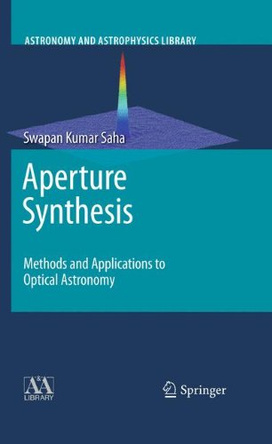 Aperture Synthesis Methods And Applications To Optical Astronomy 1st Edition Swapan Kumar Saha Auth