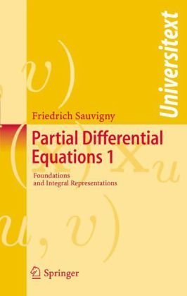 Partial Differential Equations Foundations And Integral Representations Sauvigny F