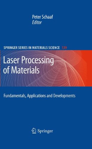 Laser Processing Of Materials Fundamentals Applications And Developments 1st Edition Peter Schaaf Auth