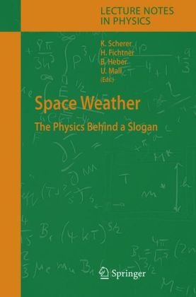 Space Weather The Physics Behind A Slogan 1st Edition Daniel N Baker Auth