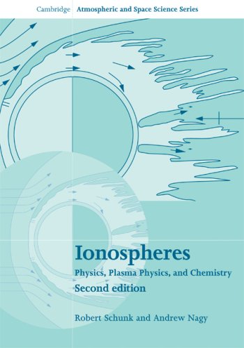 Ionospheres Physics Plasma Physics And Chemistry 2ed Schunk Rw
