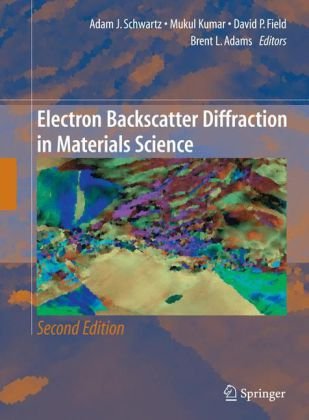 Electron Backscatter Diffraction In Materials Science Second Edition 2nd Edition Adam J Schwartz