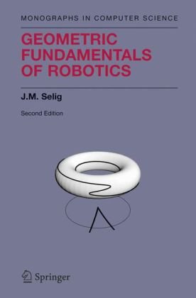 Geometric Fundamentals Of Robotics 2nd Selig Jm