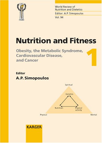 Nutrition And Fitness 1 Obesity The Metabolic Syndrome Cardiovascular Disease And Cancer 1st Edition A P Simopoulos