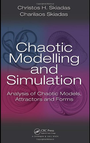 Chaotic Modelling And Simulation Analysis Of Chaotic Models Attractors And Forms Skiadas Ch