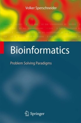 Bioinformatics Problem Solving Paradigms 1st Edition Volker Sperschneider Auth