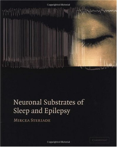 Neuronal Substrates Of Sleep And Epilepsy Steriade M