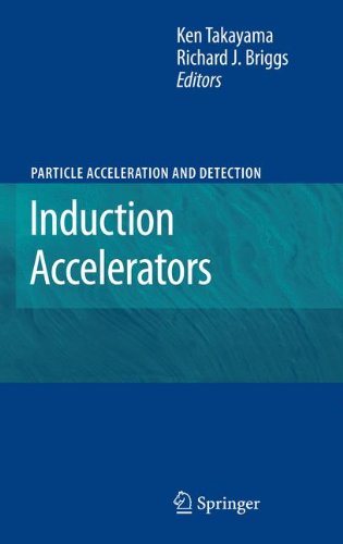 Induction Accelerators 1st Edition Ken Takayama Richard J Briggs Auth