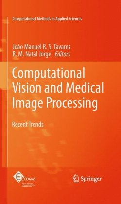Computational Vision And Medical Image Processing Recent Trends 1st Edition Ahmed Elrafei