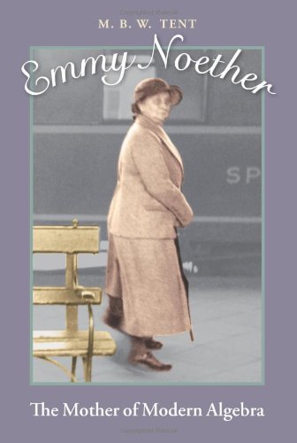 Emmy Noether The Mother Of Modern Algebra Tent Mb
