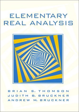 Elementary Real Analysis 1st Edition Brian S Thomson Judith B Bruckner