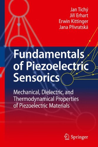 Fundamentals Of Piezoelectric Sensorics Mechanical Dielectric And Thermodynamical Properties Of Piezoelectric Materials 1st Edition Jan Tich