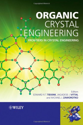 Organic Crystal Engineering Tiekink E Vittal J Zaworotko M Eds