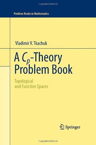 A Cptheory Problem Book Topological And Function Spaces 1st Edition Vladimir V Tkachuk Auth