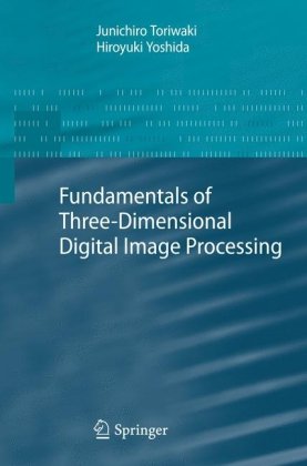 Fundamentals Of Threedimensional Digital Image Processing Toriwaki J