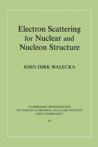 Electron Scattering For Nuclear And Nucleon Structure Walecka Jd