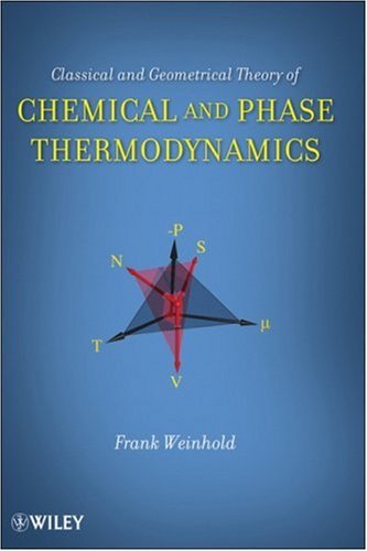 Classical And Geometrical Theory Of Chemical And Phase Thermodynamics Weinhold F
