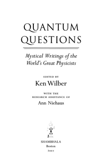 Quantum Questions Mystical Writings Of The Worlds Great Physicists 2ed Wilber K Ed