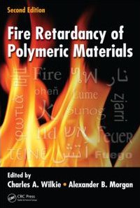 Fire Retardancy Of Polymeric Materials 2ed Wilkie Ca Morgan Ab Eds