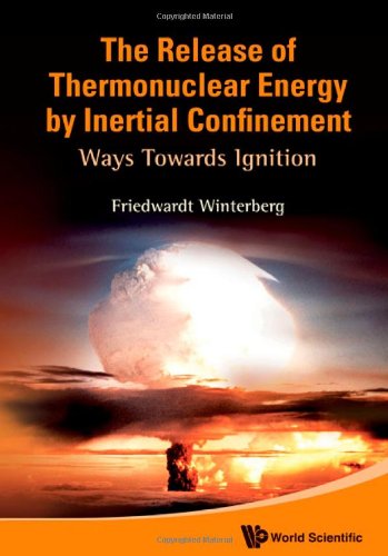 The Release Of Thermonuclear Energy By Inertial Confinement Winterberg F