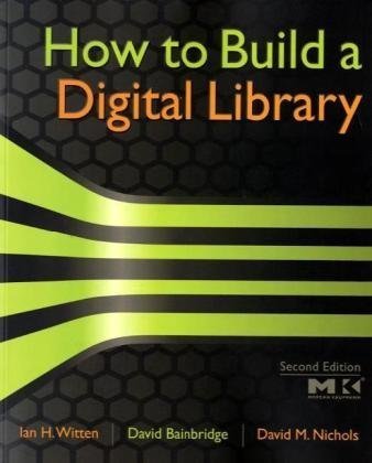 How To Build A Digital Library 2ed Witten I Bainbridge D Nichols D